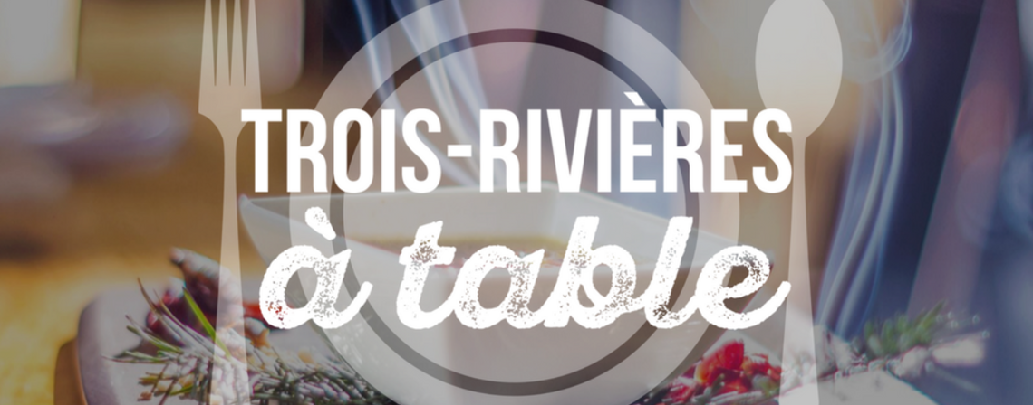 Une deuxième édition pour Trois-Rivières à table